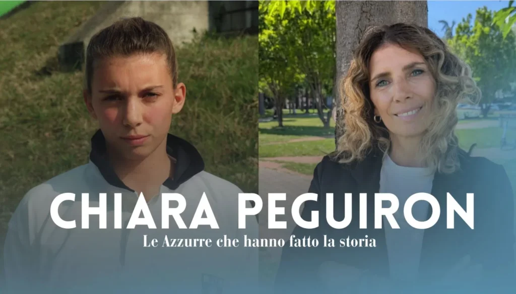 Grafica dedicata a Chiara Peguiron con due fotografie dell’atleta, una giovanile e una recente, accompagnate dalla scritta “Le Azzurre che hanno fatto la storia”.